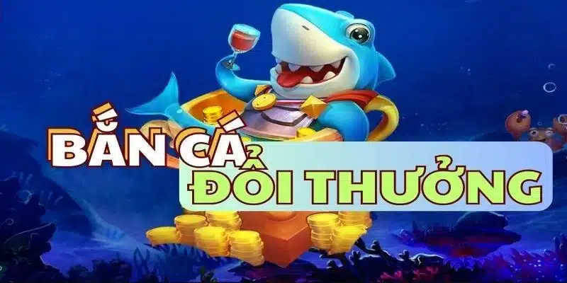 Trải nghiêm bắn cá đổi thưởng cùng với game bắn cá siêu thị